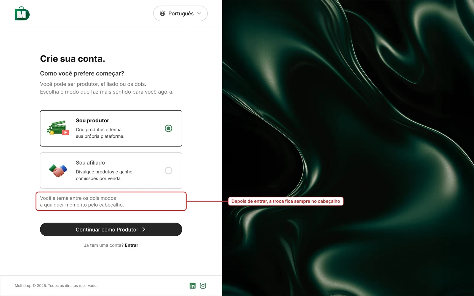 Tela de cadastro com a escolha entre Sou produtor e Sou afiliado e o aviso de que o contexto pode ser trocado pelo cabeçalho